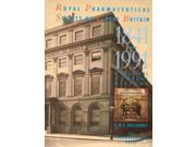 Royal Pharmaceutical Society of Great Britain 1841 1991 A Political and Social History