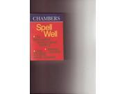 Chambers Spell Well! Chambers School Dictionaries and Thesaurus