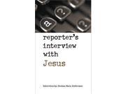 Reporter s Interview with Jesus