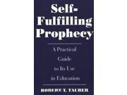 Self fulfilling Prophecy A Practical Guide to Its Use in Education