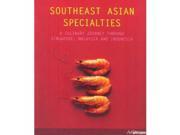 Southeast Asian Specialties A Culinary Journey Through Singapore Malasia and Indonesia