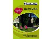 Charming Places to Stay France 2006 2006 Michelin Guides