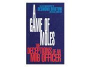 A Game of Moles Deceptions of an MI6 Officer
