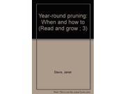 Year round pruning When and how to Read and grow ; 3