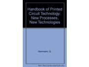 Handbook of Printed Circuit Technology New Processes New Technologies