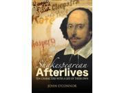 Shakespearean Afterlifes Ten Characters with a Life of Their Own