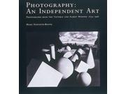 Photography An Independent Art Photographs from the Victoria and Albert Museum 1839 1996
