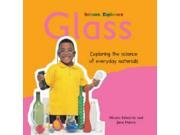 Glass Exploring the Science of Everyday Materials Science Explorers