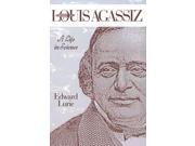Louis Agassiz A Life in Science