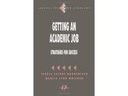 Getting an Academic Job Strategies for Success Survival Skills for Scholars