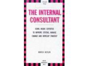 The Internal Consultant Drawing on Inside Expertise Better Management Skills