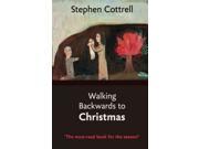 Walking Backwards to Christmas An Advent journey from light to darkness Paperback