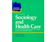 Sociology and Health Care An Introduction for Nurses and Other Health Care Professionals Project 2000