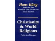 Christianity and the World Religions Paths of Dialogue with Islam Hinduism and Buddhism