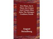 Five Plays Set 2 There Are Crimes And Crimes; Miss Julia; The Stronger; Creditors; Pariah