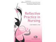 Reflective Practice in Nursing Transforming Nursing Practice Series