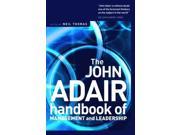The John Adair Handbook of Management and Leadership