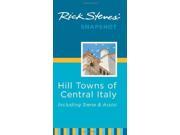 Rick Steves Snapshot Hill Towns of Central Italy Rick Steves Snapshot Hill Towns of Central Italy Including
