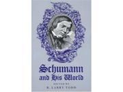 Schumann and His World The Bard Music Festival