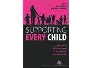 Supporting Every Child A Course Book for Foundation Degrees in Teaching and Supporting Learning Working with Children Young People and Families LM Series
