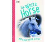 The White Horse and Other Horse Stories