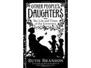 Other People s Daughters The Life And Times Of The Governess