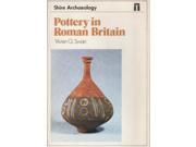 Pottery in Roman Britain Shire Archaeology