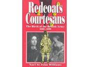 Redcoats and Courtesans Birth of the British Army 1660 90 1660 1690