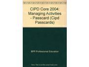 CIPD Core 2004 Managing Activities Passcard Cipd Passcards