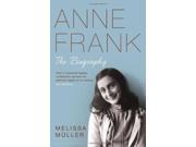 Anne Frank The Biography