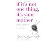 If It s Not One Thing It s Your Mother