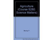 Agriculture Course S280 Science Matters