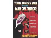Terry Jones s War on the War on Terror Observations and Denunciations by a Founding Member of Monty Python
