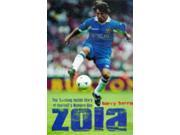 Zola The Thrilling Inside Story of Football s Numero Uno