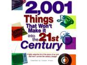 2001 Things That Won t Make it into the 21st Century