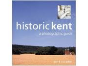 Historic Kent A Photographic Guide