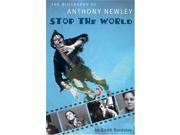 Stop the World the Biography of Anthony Newley