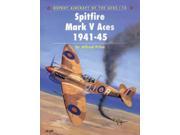 Spitfire Mark V Aces 1941 45 Osprey Aircraft of the Aces
