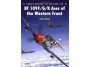 Bf 109F G K Aces of the Western Front Osprey Aircraft of the Aces