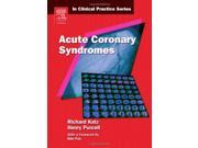 Churchill s In Clinical Practice Series Acute Coronary Syndromes 1e