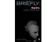 Kant s Critique of Practical Reason Briefly SCM Briefly