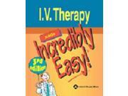 I.V. Therapy Made Incredibly Easy! Incredibly Easy! Series