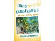 Louis Armstrong s New Orleans