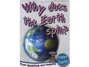 Planet Earth Why Does the Earth Spin? First Questions and Answers