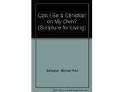 Can I Be a Christian on My Own? Scripture for Living