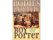 Bodies Politic Disease Death and Doctors in Britain 1650 1900 Picturing History Series