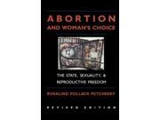 Abortion and Woman s Choice The State Sexuality and Reproductive Freedom Northeastern Series in Feminist Theory