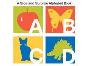 A Slide and Surprise Alphabet Book Slide Surprise