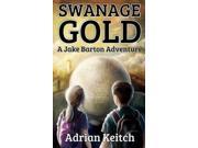 Swanage Gold Volume 1 The Jake Barton Adventures