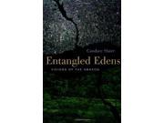 Entangled Edens Visions of the Amazon